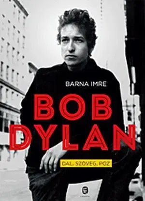 Film, hudba Bob Dylan - Dal, szöveg, póz - Imre Barna