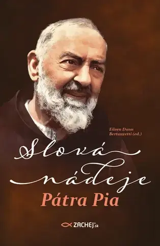 Kresťanstvo Slová nádeje Pátra Pia - Bertanzettiová Eileen Dunn
