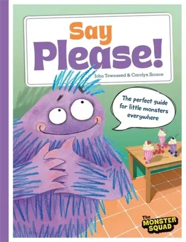 Leporelá, krabičky, puzzle knihy Monster Manners: Say Please! - John Townsend