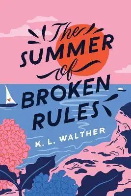 Young adults The Summer of Broken Rules - K. L. Walther