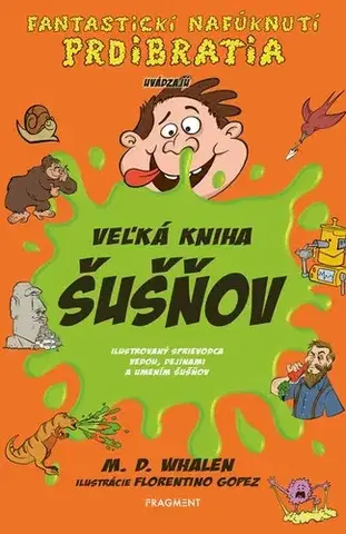 Pre deti a mládež - ostatné Veľká kniha šušňov - M. D. Whalen,Florentino Gopez,Jana Valachová
