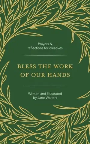 Náboženstvo Bless the Work of Our Hands - Jane Walters