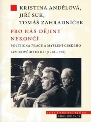 Politológia Pro nás dějiny nekončí - Jiří Suk
