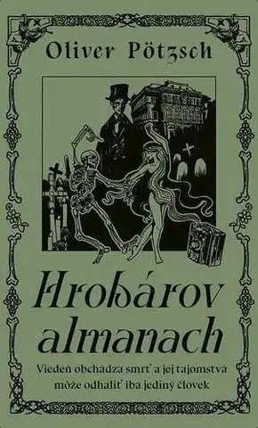 Detektívky, trilery, horory Hrobárov almanach - Oliver Pötzsch