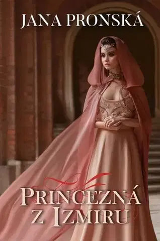 Historické romány Kliatba 3: Princezná z Izmiru - Jana Pronská