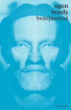 Česká beletria Bezejmenná - Egon Bondy