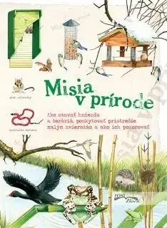 Zvieratá, chovateľstvo - ostatné Misia v prírode - Kolektív autorov
