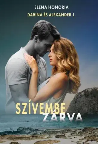 Erotická beletria Szívembe zárva - Honoria Elena