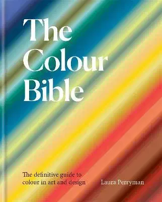 Dizajn, úžitkové umenie, móda The Colour Bible - Laura Perryman