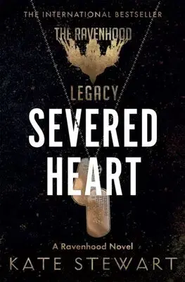 Romantická beletria Severed Heart - Ravenhood Legacy 2 - Kate Stewart