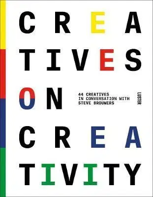 Fejtóny, rozhovory, reportáže Creatives on Creativity - Steve Brouwers