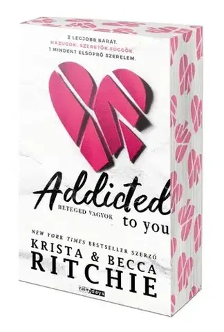 Romantická beletria Addicted to you - Beteged vagyok - Éldekorált kiadás - Becca Ritchie,Krista Ritchie
