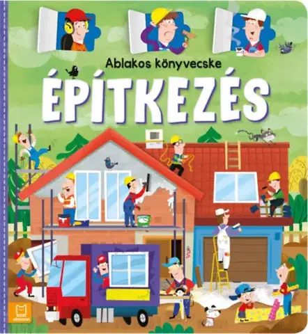 Leporelá, krabičky, puzzle knihy Ablakos könyvecske - Építkezés - Agnieszka Bator