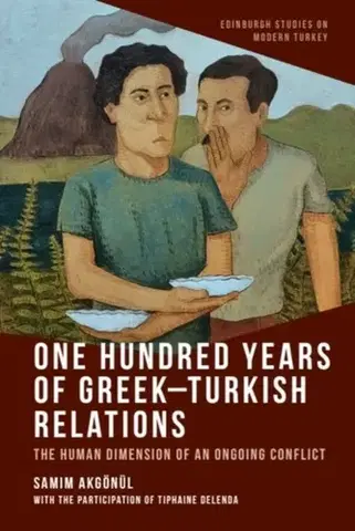 Politológia One Hundred Years of Greek-Turkish Relations - Samim Akgonul