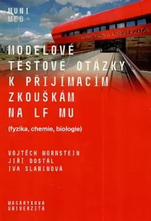 Prijímačky na vysoké školy Modelové testové otázky k přijímacím zkouškám na LF MU - Vojtěch Mornstein