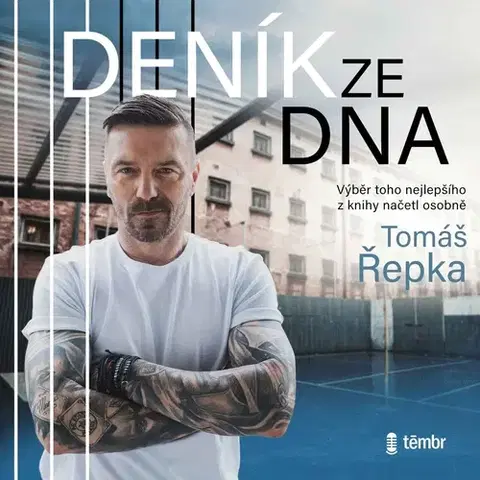 Biografie - ostatné Témbr Tomáš Řepka: Deník ze dna