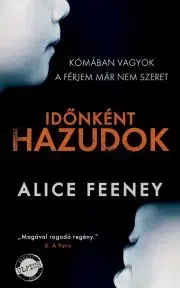 Detektívky, trilery, horory Időnként hazudok - Alice Feeney