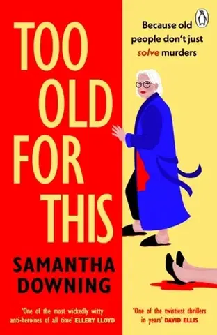 Detektívky, trilery, horory Too Old For This - Samantha Downing