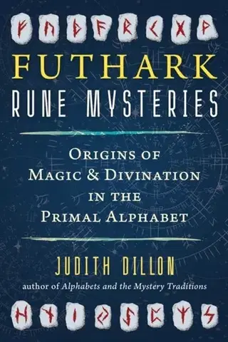 Mágia a okultizmus Futhark Rune Mysteries - Judith Dillon