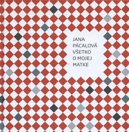 Slovenská poézia Všetko o mojej matke - Jana Pácalová