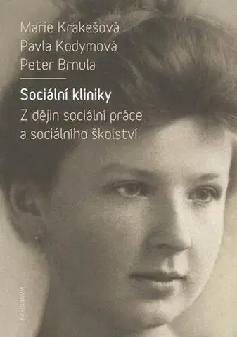 Sociológia, etnológia Sociální kliniky - Marie Krakešová,Pavla Kodymová,Peter Brnula