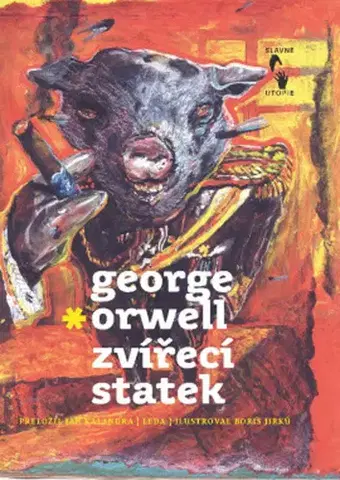 Svetová beletria Zvířecí statek - George Orwell,Boris Jirků,Jan Kalandra