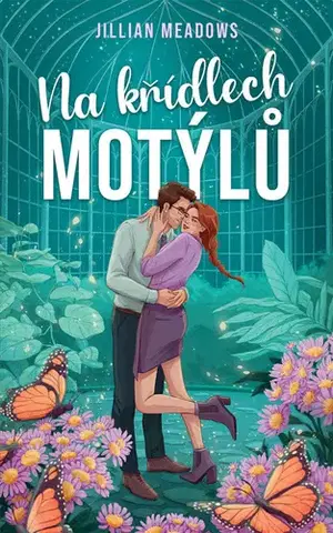 Romantická beletria Na křídlech motýlů - Jillian Meadows,Dana Chodilová