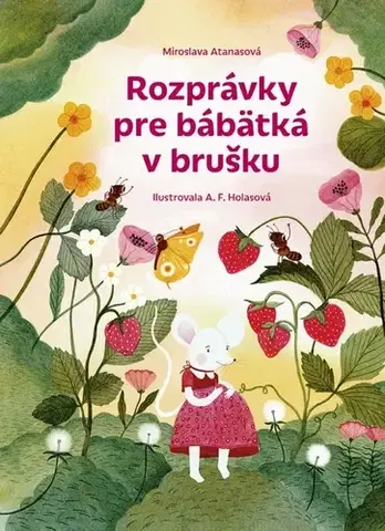 Výchova, cvičenie a hry s deťmi Rozprávky pre bábätká v brušku - Miroslava Atanasová,Aneta Františka Holasová