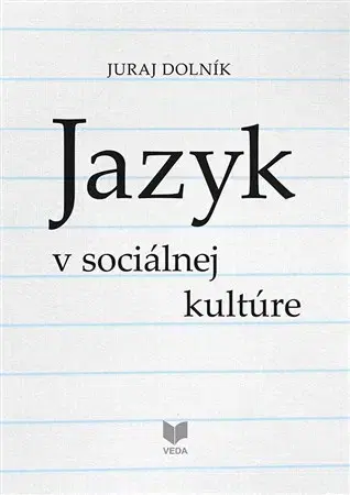 Literárna veda, jazykoveda Jazyk v sociálnej kultúre - Juraj Dolník