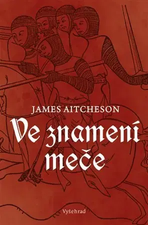 Historické romány Ve znamení meče - James Aitcheson
