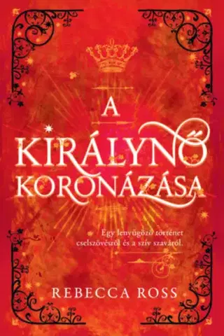 Dobrodružstvo, napätie, western A királynő koronázása - Rebecca Ross,György Bihari