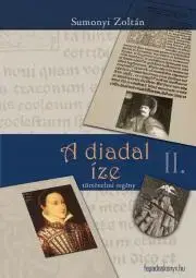 Historické romány A diadal íze - Zoltán Sumonyi