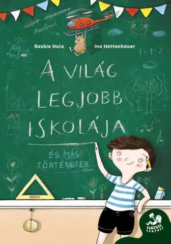 Rozprávky A világ legjobb iskolája - Ina Hattenhauer,Saskia Hula