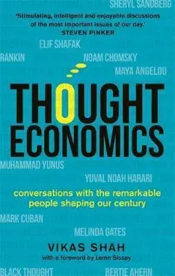 Manažment Thought Economics : Conversations with the Remarkable People Shaping Our Century - Vikas Shah
