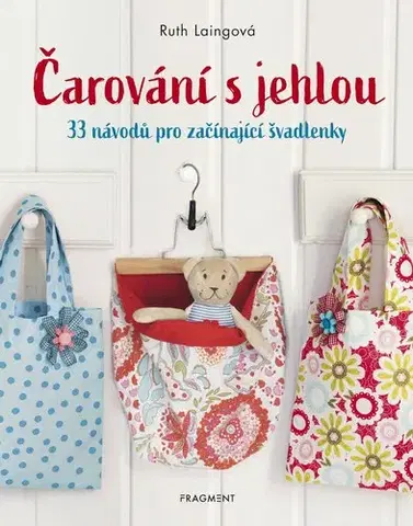 Pletenie, hačkovanie, vyšívanie, paličkovanie Čarování s jehlou - Ruth Laingová