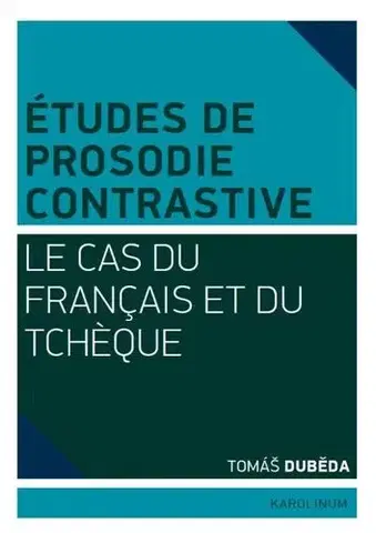 Sociológia, etnológia Études de prosodie contrastive - Tomáš Duběda