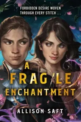 Young adults A Fragile Enchantment - Allison Saftová