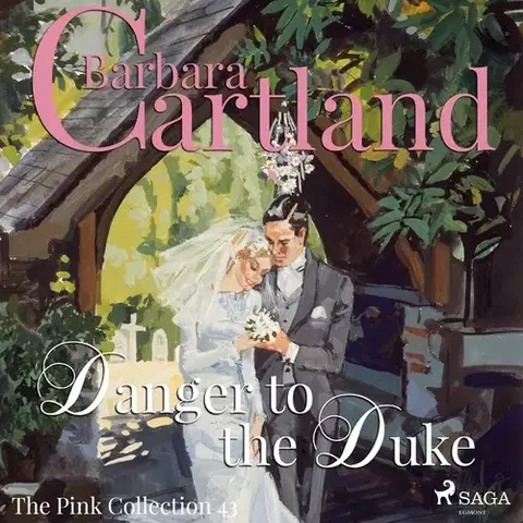 Romantická beletria Saga Egmont Danger to the Duke (Barbara Cartland’s Pink Collection 43) (EN)