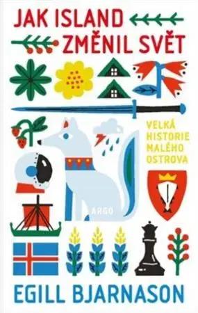 Eseje, úvahy, štúdie Jak Island změnil svět - Egill Bjarnason