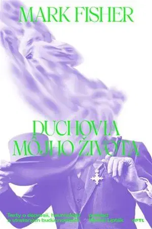 Eseje, úvahy, štúdie Duchovia môjho života - Mark Fisher