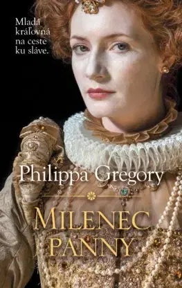 Historické romány Milenec panny - Philippa Gregory,Otakar Kořínek
