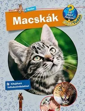 Encyklopédie pre deti a mládež - ostatné Macskák - Mit? Miért? Hogyan? - Stefan Greschik