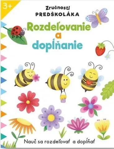 Príprava do školy, pracovné zošity Zručnosti predškoláka: Rozdeľovanie a dopĺňanie