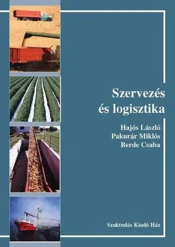 Odborná a náučná literatúra - ostatné Szervezés és logisztika - Kolektív autorov,László Hajós
