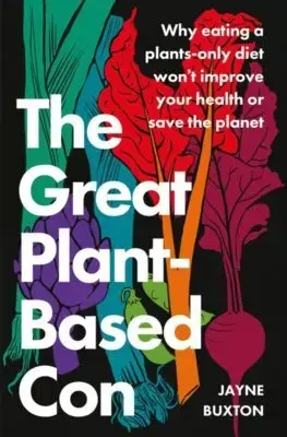Zdravá výživa, diéty, chudnutie The Great Plant-Based Con - Jayne Buxton