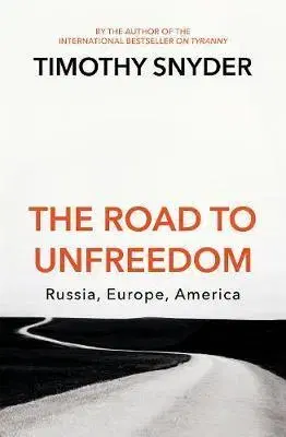 Politológia The Road to Unfreedom - Timothy Snyder
