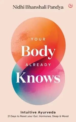 Motivačná literatúra Your Body Already Knows - Nidhi Bhanshali Pandya