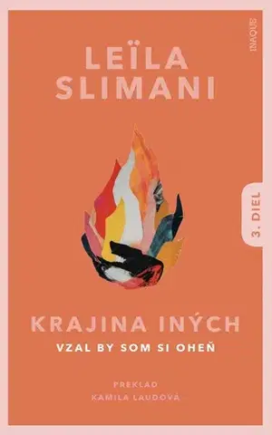 Historické romány Krajina iných 3: Vzal by som si oheň - Leila Slimani,Kamila Laudová