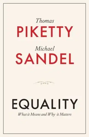 Filozofia Equality - Michael J. Sandel,Thomas Piketty
