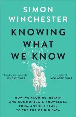 Filozofia Knowing What We Know - Simon Winchester